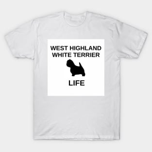 west highland white terrier life with silhouette T-Shirt